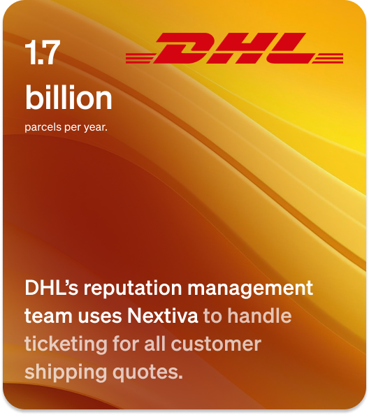 DHL's reputation management team uses Nextiva to handle ticketing.